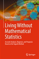 Herbert Ruefer - Living Without Mathematical Statistics