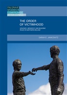 Sarah E Jankowitz, Sarah E. Jankowitz - The Order of Victimhood