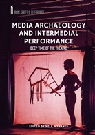 Nel Wynants, Nele Wynants - Media Archaeology and Intermedial Performance