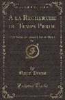 Marcel Proust - a la Recherche Du Temps Perdu, Vol. 2: A l'Ombre Des Jeunes Filles En Fleurs (Classic Reprint)