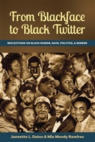 Janette L. Dates, Jannette Dates, Jannette L Dates, Jannette L. Dates, Mia Moody Ramirez - From Blackface to Black Twitter