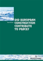 René Schwok, Pascaline Winand - Did European Construction Contribute to Peace?