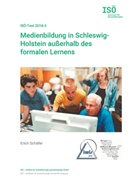 Erich Sch¿r, Erich Schäfer, Michae Opielka, Michael Opielka - Medienbildung in Schleswig-Holstein außerhalb des formalen Lernens
