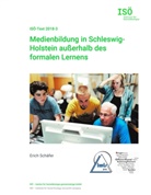 Erich Sch¿r, Erich Schäfer, Michae Opielka, Michael Opielka - Medienbildung in Schleswig-Holstein außerhalb des formalen Lernens