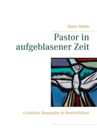 Dieter M¿ller, Dieter Müller - Pastor in aufgeblasener Zeit