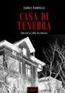 Andrea Cominelli - Casa di Tenebra. Omicidi a villa Bachmann