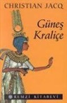 Christian Jacq - Günes Kralice Tutankhamonun Sevgilisi