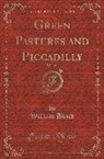 William Black - Green Pastures and Piccadilly, Vol. 2 of 3 (Classic Reprint)