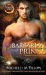 Michelle M. Pillow - Barbarian Prince