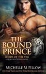Michelle M. Pillow - The Bound Prince