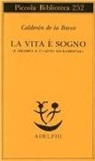 Pedro Calderón De La Barca, L. Orioli, L. Orioli - La vita è sogno. Il dramma e l'«Auto sacramental»