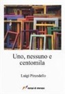 Luigi Pirandello - Uno, nessuno e centomila