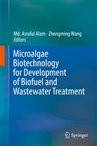 MD Asraful Alam, Md. Asraful Alam, M Asraful Alam, Md Asraful Alam, Wang, Wang... - Microalgae Biotechnology for Development of Biofuel and Wastewater Treatment