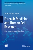 Takak Ishikawa, Takaki Ishikawa - Forensic Medicine and Human Cell Research