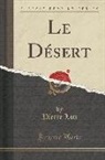 Pierre Loti - Le Désert (Classic Reprint)