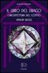 Athon Veggi, B. Ferri - Il libro del drago: l'architettura del cosmo