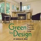 Angela Dean - Green by Design: Creating a Home for Sustainable Living