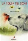 Franca Monticello, A. Pedron, Anna Pedron - La forza dei sogni