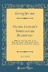 Georg Forster - Georg Foster's Sämmtliche Schriften, Vol. 3 of 9: Ansichten Vom Niederrhein, Von Brabant, Flandern, Holland, England Und Frankreich Im April, Mai Und