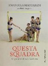 Ilaria Brugnotti, Emanuela Maccarani - Questa squadra. La ginnastica ritmica, la mia vita