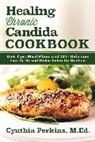 Cynthia Perkins, Perkins Cynthia - Healing Chronic Candida Cookbook