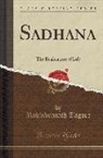 Rabindranath Tagore - Sadhana: The Realisation of Life (Classic Reprint)