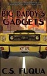 C. S. Fuqua - Big Daddy's Gadgets