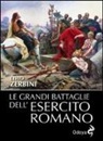 Livio Zerbini - Le grandi battaglie dell'esercito romano