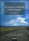 Neil Peart - Il viaggiatore fantasma. Un anno in moto per ritrovare la vita