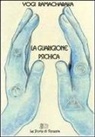 Yogi Ramacharaka, Yogi Ramacharaka, C. Orlandini - La guarigione psichica