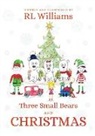 R L Williams, R. L. Williams - Three Small Bears and Christmas