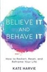 Kate Harvie - Believe It and Behave It