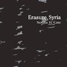 Susana H. Case - Erasure, Syria: Volume 1