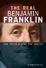 Jessica Gunderson - The Real Benjamin Franklin
