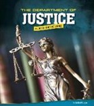 Michael Burgan - The Department of Justice: A Look Behind the Scenes