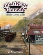Stan B. Cohen - Gold Rush Gateway