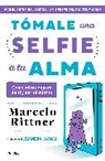 Marcelo Rittner - Tomale una selfie a tu alma / Take a Selfie of Your Soul