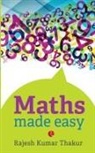 Rajesh Kumar Thakur - Maths Made Easy