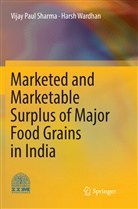 Vijay Pau Sharma, Vijay Paul Sharma, Harsh Wardhan - Marketed and Marketable Surplus of Major Food Grains in India