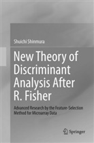 Shuichi Shinmura - New Theory of Discriminant Analysis After R. Fisher