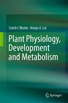 Manju A Lal, Manju A. Lal, Satish Bhatla, Satish C Bhatla, Satish C. Bhatla, Manju A. Lal - Plant Physiology, Development and Metabolism