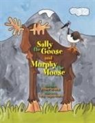 Cathy Angus Healey, Peter Scarth - Sally the Goose and Murphy the Moose