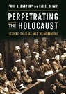Paul Bartrop, Paul R Bartrop, Paul R. Bartrop, Paul/ Grimm Bartrop, Eve Grimm, Eve E Grimm... - Perpetrating the Holocaust