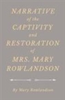 Mary Rowlandson - Narrative of the Captivity and Restoration of Mrs. Mary Rowlandson