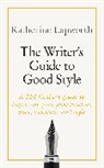 Katherine Lapworth, Lapworth Katherine - The Writer's Guide to Good Style