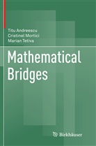 Tit Andreescu, Titu Andreescu, Cristine Mortici, Cristinel Mortici, Marian Tetiva - Mathematical Bridges