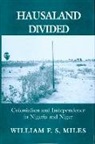 William F. S. Miles - Hausaland Divided