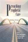Ronald J. Allen, Dawn Ottoni-Wilhelm, Phillis Isabella Sheppard, Phillis-Isabella Sheppard - Preaching Prophetic Care