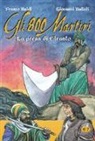 Giovanni Ballati, F. Baldi - Gli 800 martiri. La presa di Otranto
