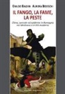 Eraldo Baldini, Aurora Bedeschi - Il fango, la fame, la peste. Clima, carestie ed epidemie in Romagna nel Medioevo e in Età moderna